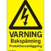 Skylt Bakspänning Produktionsanläggning